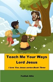 Teach me your ways Lord Jesus