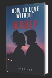 How to love without money