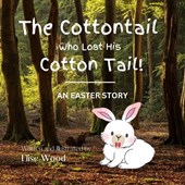 The Cottontail Who Lost His Cotton Tail!