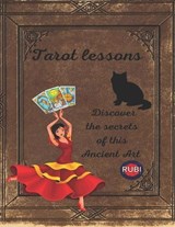Tarot lessons. Discover the secrets of this Ancient Art. - Alina a Rubi ; Angeline Rubi - 9798387544798