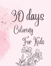 30 Days Coloring Book for Adults & Kids