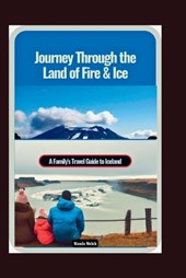 Journey Through the Land of Fire & Ice