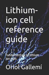 Lithium-ion cell reference guide: Fundamentals of lithium ion cells