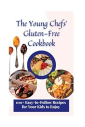 The Young Chefs' Gluten-Free Cookbook