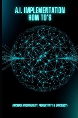 A.I. Implementation How To's - Apollo Armani - 9798387981388