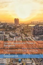 How to Explore and Thrive in Bangalore