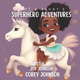 Zoë & Benny's Superhero Adventures - Zoë Johnson ; Corey Johnson - 9798388284365