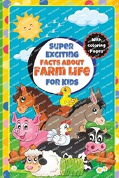 Super Exciting Facts about Farm Life for Kids