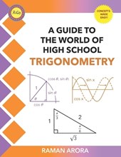 A Guide to the World of High School Trigonometry: A Guide to the World of High School Trigonometry