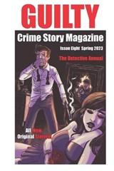 Guilty Crime Story Magazine - Joseph S Walker ; Robb T White ; Peter Dichellis - 9798388611499