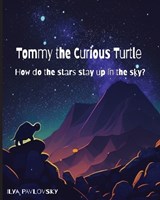 Tommy the Curious Turtle - Ilya Pavlovsky - 9798388748638