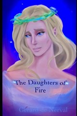 The Daughters of Fire - Gérard de Nerval - 9798388787071