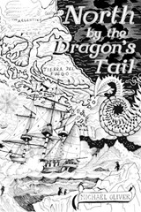 North by the Dragon's Tail - Michael Oliver - 9798389086944