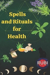 Spells and Rituals for Health