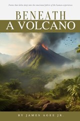 Beneath A Volcano - James Agee - 9798389536074