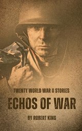 Echos of War - Robert King - 9798389909472