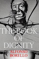 The Book of Dignity - Alfonso Borello - 9798390055588