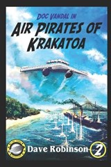 Air Pirates of Krakatoa - Dave Robinson - 9798390181386