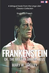 Frankenstein (Translated): English - French Bilingual Edition - Lingo Libri - 9798390226568