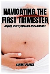 Navigating the First Trimester