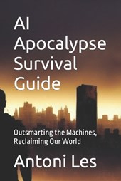 AI Apocalypse Survival Guide