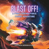 Blast Off! A Furry Friends Force Cosmic Adventure
