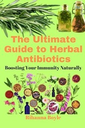 The Ultimate Guide to Herbal Antibiotics