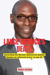 Lance Reddick's Death: Unraveling the Mystery Behind the Sudden Demise of a Beloved Actor at age 60