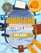Airplane Activity Book For Kids: On The Plane Activity Book For Kids Ages 4-8