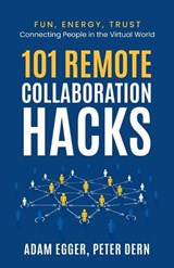 101 Remote Collaboration Hacks - Peter Dern ; Adam Egger - 9798391328544