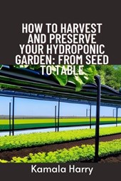How to Harvest and Preserve Your Hydroponic Garden