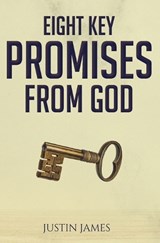 8 Key Promises from God - Justin James - 9798391748670