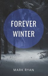 Forever Winter - Mark Ryan - 9798391790006