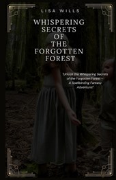 Whispering Secrets of the Forgotten Forest