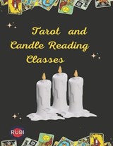 Tarot and Candle Reading Classes - Alina a Rubi ; Angeline Rubi - 9798391989028