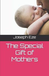 The Special Gift of Mothers