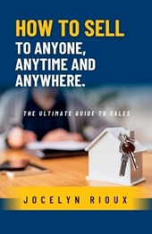 How To Sell To Anyone, Anytime And Anywhere
