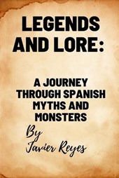 Legends and Lore: A Journey through Spanish Myths and Monsters