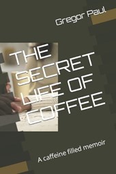 The Secret Life of Coffee