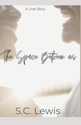The Space between us - S C Lewis - 9798392818693