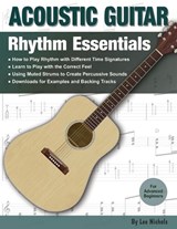 Acoustic Guitar: Rhythm Essentials for the Advanced Beginner - Lee Nichols - 9798392904457