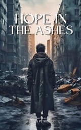 Hope in the Ashes - Boris Petrovic - 9798393248291