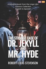 The Strange Case of Dr. Jekyll and Mr. Hyde (Translated): English - Spanish Bilingual Edition - Lingo Libri - 9798393287320
