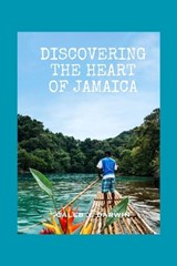 Discovering the Heart of Jamaica - Caleb G Darwin - 9798393320911