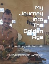 My Journey Into The Golden Age - David Kenneth Swinson - 9798393323738