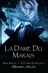 La dame du marais - Stephane DesRoches ; Marie Winter - 9798393361044