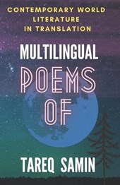 Multilingual Poems of Tareq Samin: Contemporary World Poetry Collection