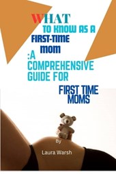What to Know as a First Time Mom
