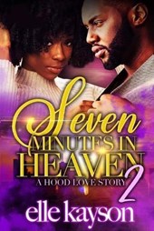 Seven Minutes in Heaven 2: A Hood Love Story