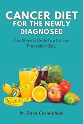 Cancer diet for the newly diagnosed